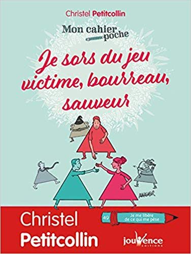 Je sors du jeu victime, bourreau, sauveur